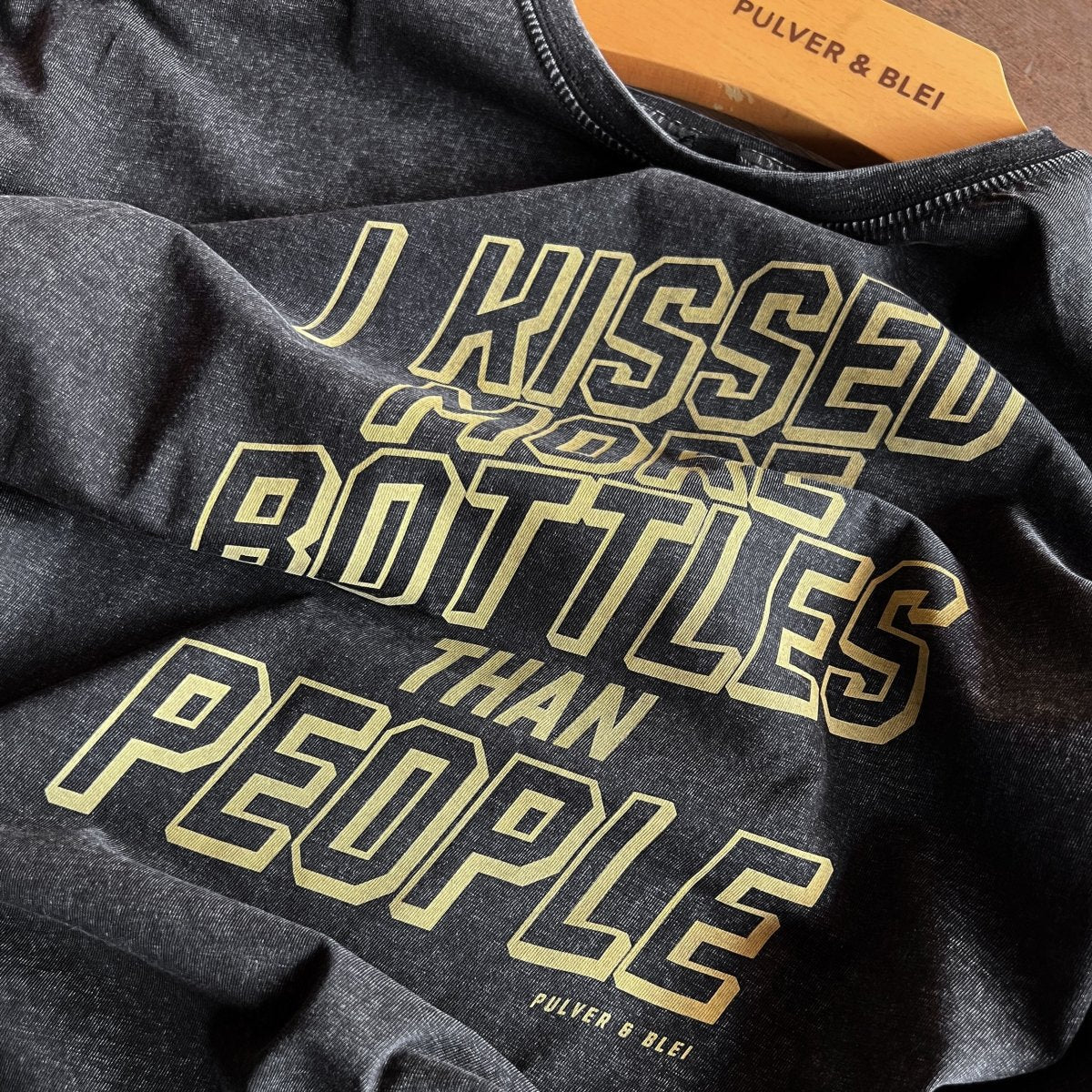 I kissed more Bottles than People