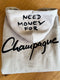 Need Money for Champagne Hoddie