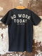 No Work Just Chillin - Black Vintage Tee